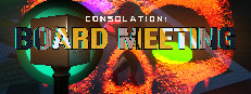 Consolation: Board Meeting - Anthology Edition