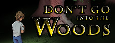 Don't Go into the Woods