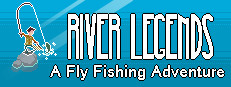 River Legends: A Fly Fishing Adventure