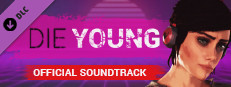 Die Young - Official Soundtrack