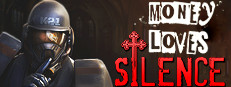 MONEY LOVES SILENCE
