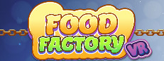 FOOD FACTORY VR