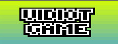 Vidiot Game