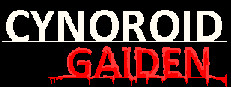 CYNOROID GAIDEN