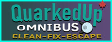 Quarked Up Omnibus: Clean - Fix - Escape