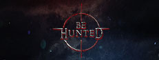 BE HUNTED