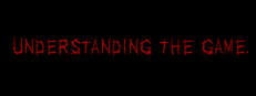 Understanding, The Game