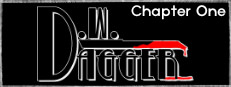 D.W. Dagger: Chapter One