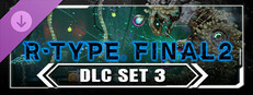 R-Type Final 2 - DLC Set 3
