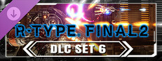 R-Type Final 2 - DLC Set 6