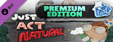 Just Act Natural: Premium Version