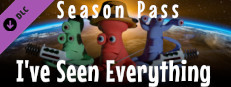 I've Seen Everything - Season Pass
