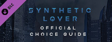 Synthetic Lover - Official Choice Guide