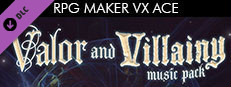 RPG Maker VX Ace - Valor And Villainy Music Pack