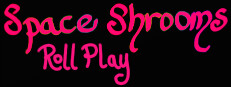 Space Shrooms RollPlay
