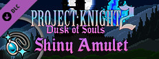 PROJECT : KNIGHT™ 2 Shiny Amulet