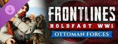 Holdfast: Frontlines WW1 - Ottoman Forces