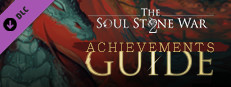 The Soul Stone War 2 - Achievements Guide