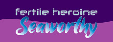 Fertile Heroine Seaworthy