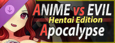 Anime vs Evil: Apocalypse - Hentai Edition