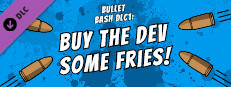 Buy The Dev Some Fries - Bullet Bash