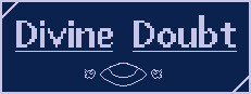 Divine Doubt
