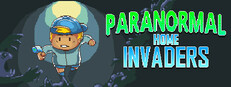 Paranormal Home Invaders