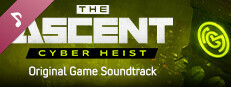 The Ascent - Cyber Heist - Soundtrack