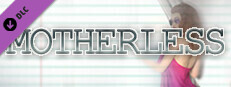 Motherless - Season 1: Support DLC