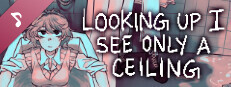 Looking Up I See Only A Ceiling (Original Soundtrack)
