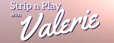 Strip n Play with Valerie