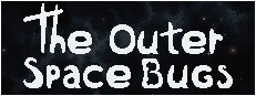 The Outer Space Bugs