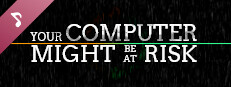Your Computer Might Be At Risk Soundtrack
