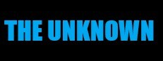 The Unknown