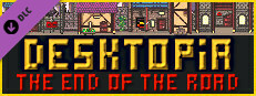 DESKTOPIA: End of the Road