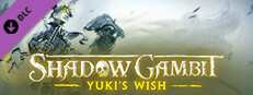 Shadow Gambit: Yuki's Wish