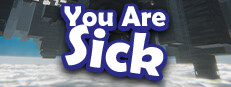 You Are Sick