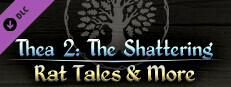 Thea 2: Rat Tales & More