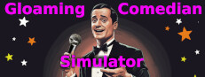 Gloaming Comedian Simulator