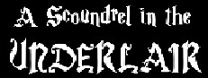 A Scoundrel in the Underlair