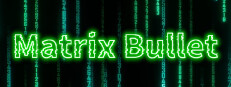 Matrix Bullet