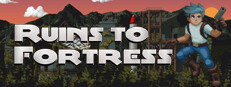 Ruins To Fortress