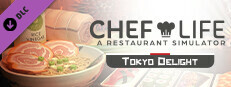 Chef Life - TOKYO DELIGHT