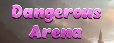 Dangerous Arena