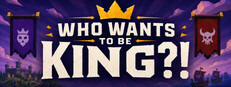 Who Wants To Be King?!