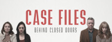 Case Files: Behind Closed Doors