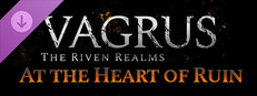 Vagrus - The Riven Realms At the Heart of Ruin