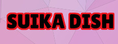 SUIKA DISH