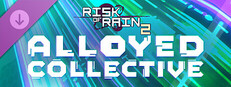 Risk of Rain 2: Alloyed Collective