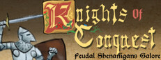 Knights of Conquest: Feudal Shenanigans Galore